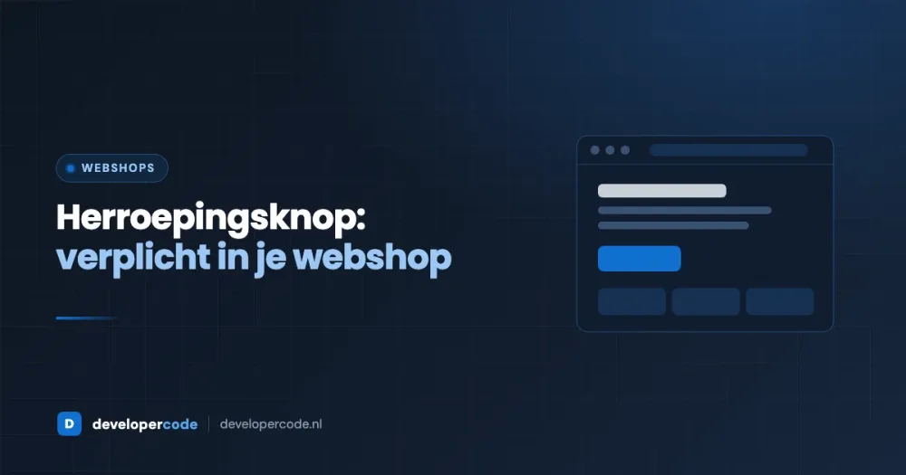 Herroepingsknop webshop verplicht: zo regel je het in WooCommerce 11.1 en Shopify