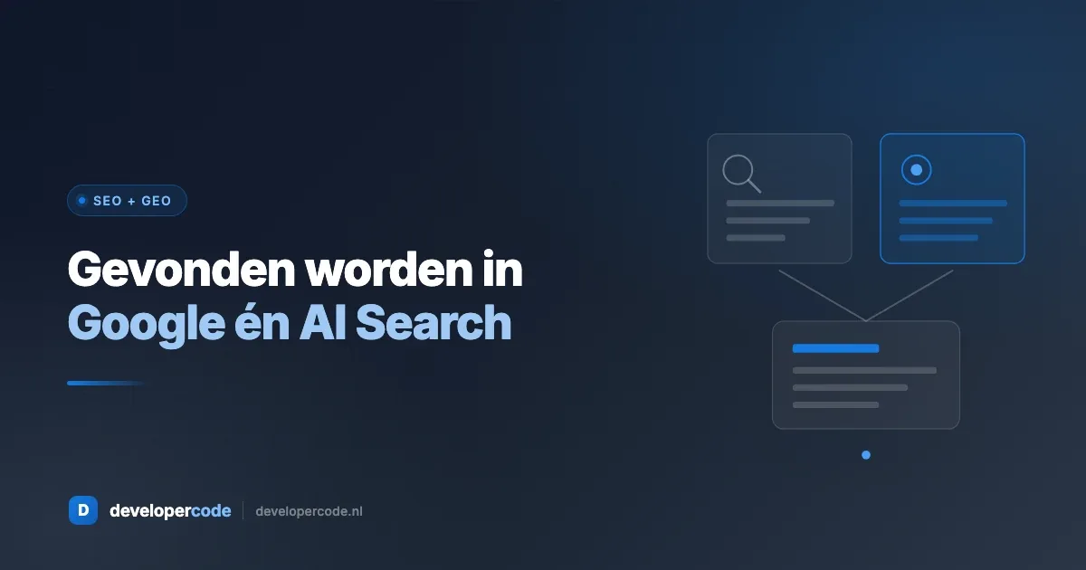 SEO en GEO naast elkaar - vindbaar in Google en bruikbaar als bron in AI Search